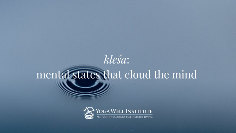 klesa: mental states that cloud the mind