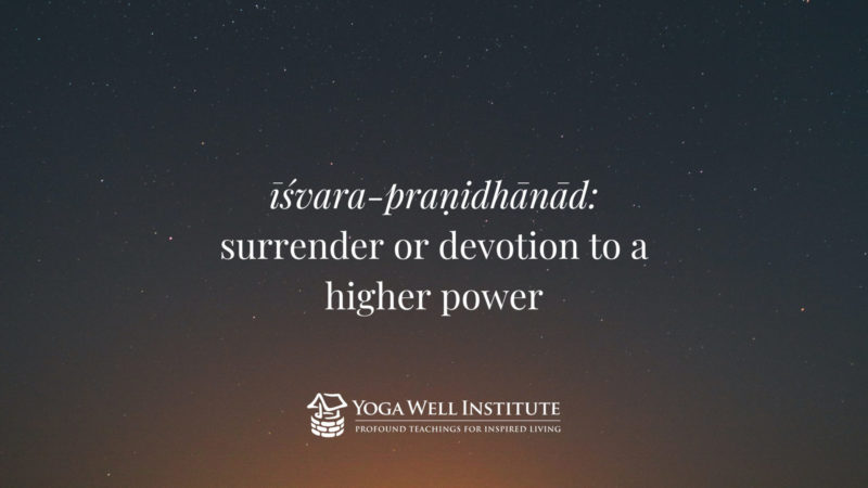 isvara-pranidhanad: surrender or devotion to a higher power