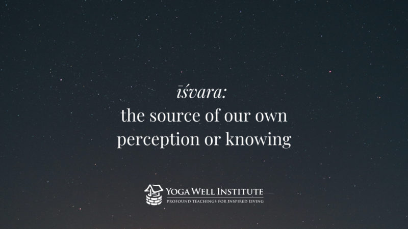 isvara: the source of our own perception or knowing